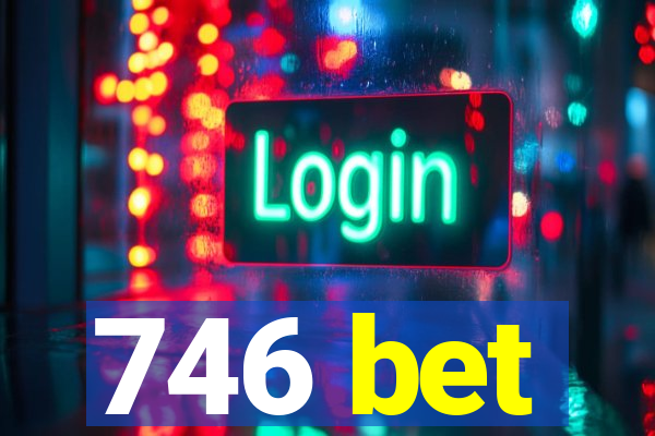 746 bet